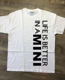 Life Is Better In A Mini T-Shirt